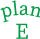 Plan E